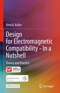 Design For Electromagnetic Compatibility--In A Nutshell: Theory And Practice Design For Electromagnetic Compatibility--In A Nutshell: Theory And Practice
