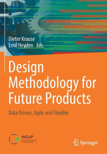 Design Methodology For Future Products: Data Driven, Agile And Flexible
