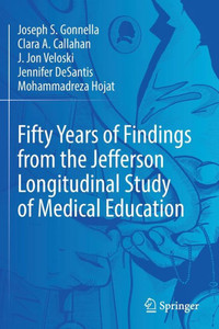 Fifty Years Of Findings From The Jefferson Longitudinal Study Of Medical Education Fifty Years Of Findings From The Jefferson Longitudinal Study Of Medical Education