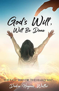 God'S Will, Will Be Done
