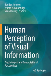 Human Perception Of Visual Information: Psychological And Computational Perspectives Human Perception Of Visual Information: Psychological And Computational Perspectives