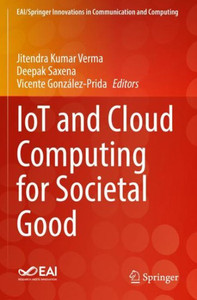 Iot And Cloud Computing For Societal Good (Eai/Springer Innovations In Communication And Computing)