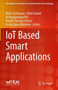 Iot Based Smart Applications (Eai/Springer Innovations In Communication And Computing) Iot Based Smart Applications (Eai/Springer Innovations In Communication And Computing)