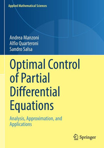 Optimal Control Of Partial Differential Equations: Analysis, Approximation, And Applications (Applied Mathematical Sciences, 207) Optimal Control Of Partial Differential Equations: Analysis, Approximation, And Applications (Applied Mathematical Sciences, 207)
