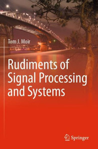 Rudiments Of Signal Processing And Systems