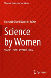 Science By Women: Stories From Careers In Stem (Women In Engineering And Science)