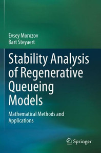Stability Analysis Of Regenerative Queueing Models: Mathematical Methods And Applications