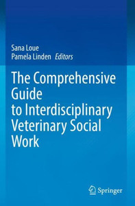 The Comprehensive Guide To Interdisciplinary Veterinary Social Work The Comprehensive Guide To Interdisciplinary Veterinary Social Work