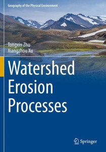 Watershed Erosion Processes (Geography Of The Physical Environment) Watershed Erosion Processes (Geography Of The Physical Environment)