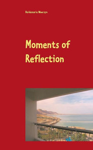 Moments Of Reflection Moments Of Reflection