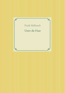 Unter Die Haut (German Edition)