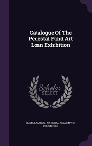 Catalogue Of The Pedestal Fund Art Loan Exhibition