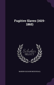 Fugitive Slaves (1619-1865) Fugitive Slaves (1619-1865)