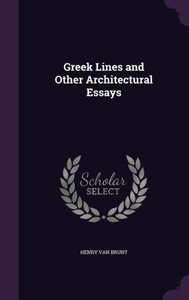 Greek Lines And Other Architectural Essays Greek Lines And Other Architectural Essays
