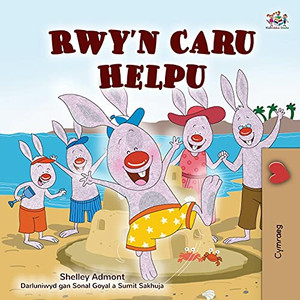 I Love To Help (Welsh Children'S Book) (Welsh Edition) (Paperback) I Love To Help (Welsh Children'S Book) (Welsh Edition) (Paperback)