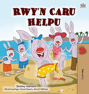 I Love To Help (Welsh Children'S Book) (Welsh Edition) (Hardcover) I Love To Help (Welsh Children'S Book) (Welsh Edition) (Hardcover)