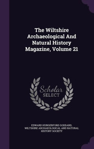 The Wiltshire Archaeological And Natural History Magazine, Volume 21