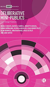 Deliberative Mini-Publics: Core Design Features Deliberative Mini-Publics: Core Design Features