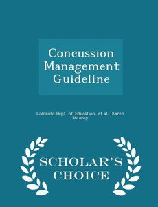 Concussion Management Guideline - Scholar's Choice Edition Concussion Management Guideline - Scholar's Choice Edition