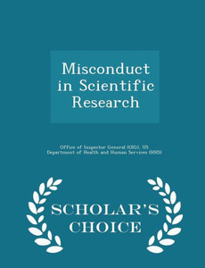 Misconduct In Scientific Research - Scholar's Choice Edition Misconduct In Scientific Research - Scholar's Choice Edition