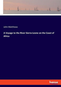 A Voyage To The River Sierra-Leone On The Coast Of Africa