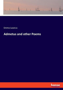 Admetus And Other Poems Admetus And Other Poems
