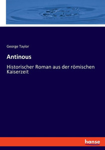 Antinous: Historischer Roman Aus Der Römischen Kaiserzeit (German Edition)
