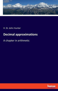 Decimal Approximations: A Chapter In Arithmetic Decimal Approximations: A Chapter In Arithmetic