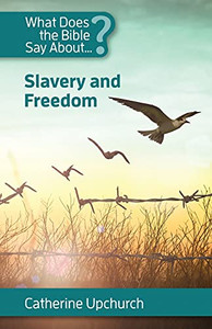 What Does The Bible Say About Slavery And Freedom - 9781565484733 What Does The Bible Say About Slavery And Freedom - 9781565484733