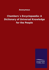 Chambers´S Encyclopaedia: A Dictionary Of Universal Knowledge For The People Chambers´S Encyclopaedia: A Dictionary Of Universal Knowledge For The People