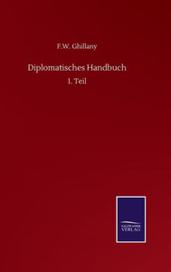 Diplomatisches Handbuch: 1. Teil (German Edition)