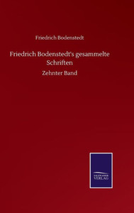 Friedrich Bodenstedt's Gesammelte Schriften: Zehnter Band (German Edition) Friedrich Bodenstedt's Gesammelte Schriften: Zehnter Band (German Edition)