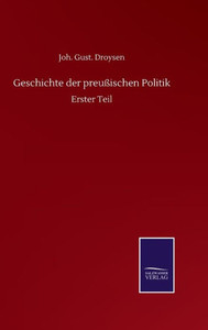 Geschichte Der Preußischen Politik: Erster Teil (German Edition)
