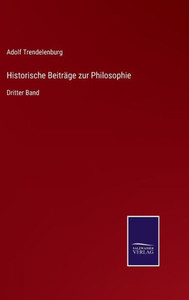 Historische Beiträge Zur Philosophie: Dritter Band (German Edition) Historische Beiträge Zur Philosophie: Dritter Band (German Edition)
