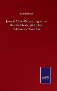 Joseph Albo's Bedeutung In Der Geschichte Der Jüdischen Religionsphilosophie (German Edition) Joseph Albo's Bedeutung In Der Geschichte Der Jüdischen Religionsphilosophie (German Edition)