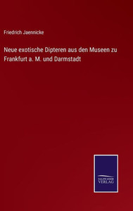 Neue Exotische Dipteren Aus Den Museen Zu Frankfurt A. M. Und Darmstadt (German Edition) Neue Exotische Dipteren Aus Den Museen Zu Frankfurt A. M. Und Darmstadt (German Edition)