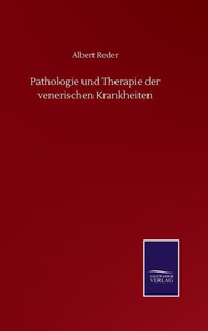 Pathologie Und Therapie Der Venerischen Krankheiten (German Edition) Pathologie Und Therapie Der Venerischen Krankheiten (German Edition)