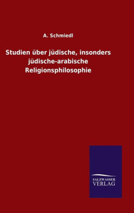 Studien Über Jüdische, Insonders Jüdische-Arabische Religionsphilosophie (German Edition) Studien Über Jüdische, Insonders Jüdische-Arabische Religionsphilosophie (German Edition)