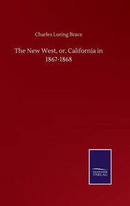 The New West, Or, California In 1867-1868
