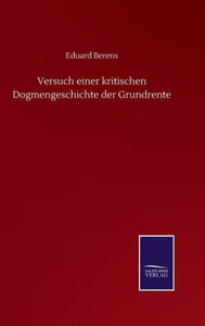 Versuch Einer Kritischen Dogmengeschichte Der Grundrente (German Edition) Versuch Einer Kritischen Dogmengeschichte Der Grundrente (German Edition)