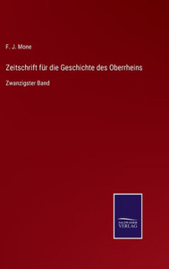 Zeitschrift Für Die Geschichte Des Oberrheins: Zwanzigster Band (German Edition) Zeitschrift Für Die Geschichte Des Oberrheins: Zwanzigster Band (German Edition)