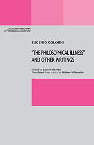 The Philosophical Illness And Other Writings (A Colorni-Hirschman International Institute)
