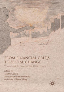 From Financial Crisis To Social Change: Towards Alternative Horizons