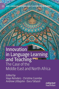 Innovation In Language Learning And Teaching: The Case Of The Middle East And North Africa (New Language Learning And Teaching Environments) Innovation In Language Learning And Teaching: The Case Of The Middle East And North Africa (New Language Learning And Teaching Environments)