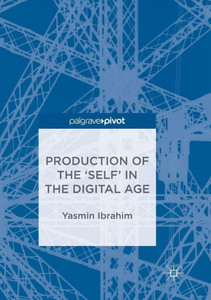 Production Of The 'self' In The Digital Age