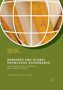 Rankings And Global Knowledge Governance: Higher Education, Innovation And Competitiveness (Palgrave Studies In Global Higher Education)