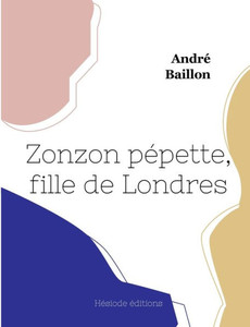 Zonzon Pépette, Fille De Londres (French Edition) Zonzon Pépette, Fille De Londres (French Edition)
