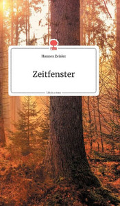 Zeitfenster. Life Is A Story - Story.One (German Edition) Zeitfenster. Life Is A Story - Story.One (German Edition)