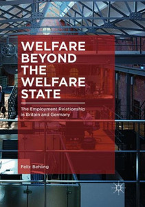 Welfare Beyond The Welfare State: The Employment Relationship In Britain And Germany