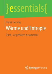 Wärme Und Entropie: Doch, Sie Gehören Zusammen! (Essentials) (German Edition)